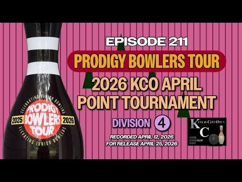 PRODIGY BOWLERS TOUR -- EP 211 - 2026 KCO APR (D4)