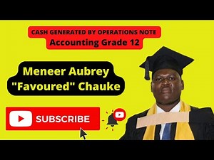 Cash Generated by Operations Note | Cash Flow Statement Accounting Grade 12