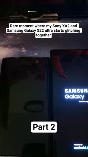 Rare moment where my Sony XA2 and Samsung Galaxy S22 ultra starts glitching together (Part 2)