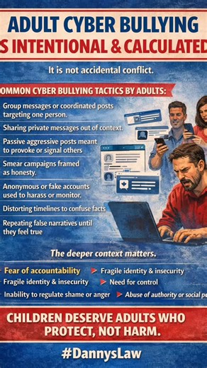 Adult cyber bullying is intentional and calculated. It is not accidental conflict. Common cyber bullying tactics used by adults include • Group messages or coordinated posts targeting one person • Sharing private messages out of context • Passive aggressive posts meant to provoke or signal others • Smear campaigns framed as honesty • Anonymous or fake accounts used to harass or monitor • Distorting timelines to confuse facts • Repeating false narratives until they feel true The deeper context ma