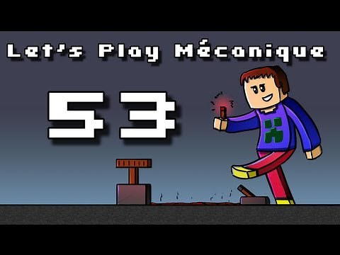 Let's Play Mécanique ! - Ep 53 - Correctifs