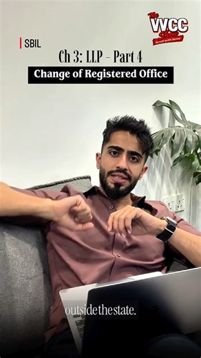 The VV CC Show on Instagram: "The VV CC Show 📖 Chapter 3: LLP – Part 4 Let’s break down Change of Registered Office —step by step. (Commercial Law, CS Students, Legal Education, Educational Reels, Partnership Act) #YesAcademy #TheVVCCShow #SBIL #LLP"