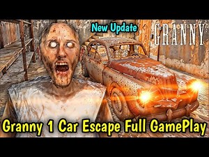 Granny Chapter 1 Car Escape | Granny | Car Escape Full Gameplay | Car Escape | Granny Chapter 1
