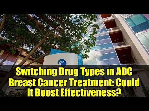 Switching Drug Types in ADC Breast Cancer Treatment: Could It Boost Effectiveness?
