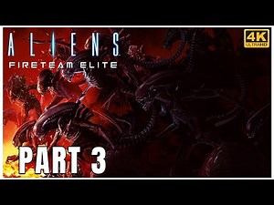 ALIENS FIRETEAM ELITE Walkthrough Gameplay Part 3 - Priority One: Extract (PC 4K 60 FPS)