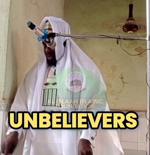 UNBELIEVERS by Fadhīlatush Shaykh Alh Shuaib Imran Ayinde Eleree | Al-Islaah Islamic Foundation
