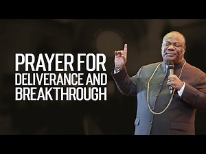 Prayer For Deliverance And Breakthrough | Archbishop Duncan-Williams