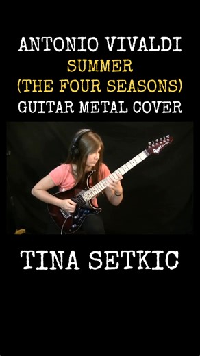 Antonio Vivaldi - Summer (The Four Seasons) (Guitar metal cover by @Tina Setkic ) #antoniovivaldi #vivaldi #vivaldicover #vivaldisummer #summervivaldi #tinasetkic #classicalmusic #classicalmetal #guitarcover #metalcoverspromotion #metalcoverscommunity