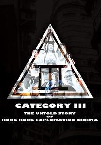 Category 3: The Untold Story of Hong Kong Exploitation Cinema (2018)