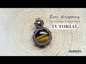 How to Wrap a Stone Easily for Beginners (Macrame Cabochon Tutorial)
