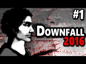 Downfall 2016 - IT'S HERE! - (Downfall Remake Gameplay Playthrough Part 1)