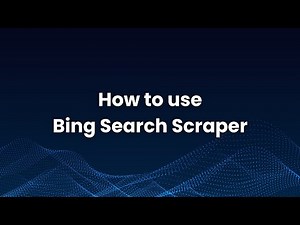 How to use Bing Search Scraper | Complete Tutorial