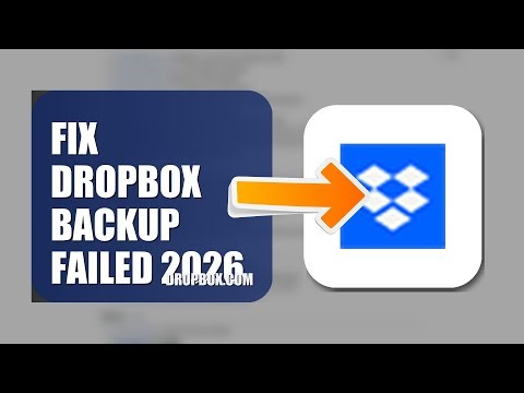 How To Fix Dropbox Backup Failed 2026