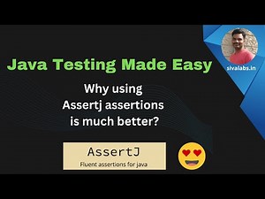 Java Testing Made Easy: Why using Assertj assertions much better?