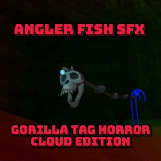 Angler Fish SFX - GTHCE ‪@LiamVR2‬ you might need this #cloudsgorillahorror #gorillataghorror