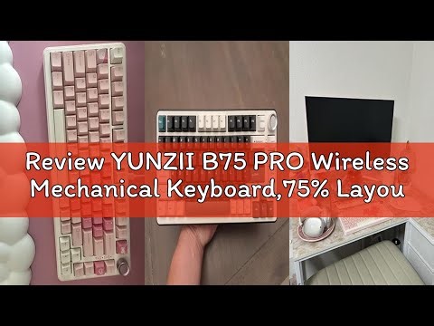Review YUNZII B75 PRO Wireless Mechanical Keyboard,75% Layout with Knob,Hot Swap Gasket Custom Struc