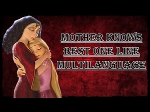 Tangled - Mother Knows Best - One Line Multilanguage