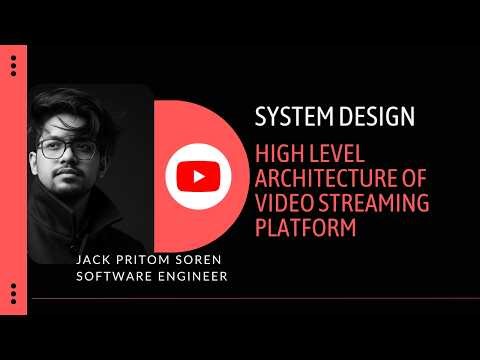 System Design in Bangla | Designing Video Upload & Streaming Architecture