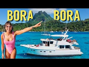We Made It To Bora Bora!!! | Pacific Crossing Week #11 EP79
