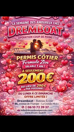 💘🔥 LA SEMAINE DES AMOUREUX CHEZ DREAMBOAT 🔥💘 Cette année, offrez bien plus qu’un cadeau… offrez une aventure 🚤💙 🚤 PERMIS CÔTIER – Formule Zen ✨ Valable 1 an ✨ Formation complète ✨ À vivre en solo ou en duo 💥 200€ seulement 👉 Au lieu de 290€ par personne ! 📅 Offre valable du lundi au dimanche ⚠️ Offre limitée 🛒 Disponible dès maintenant à l’achat sur notre site internet ! 📍 Dreamboat – Bateau École 📞 06 10 72 39 37 🌐 www.dream-boat.fr Cette Saint-Valentin, mettez le cap sur vos rêve