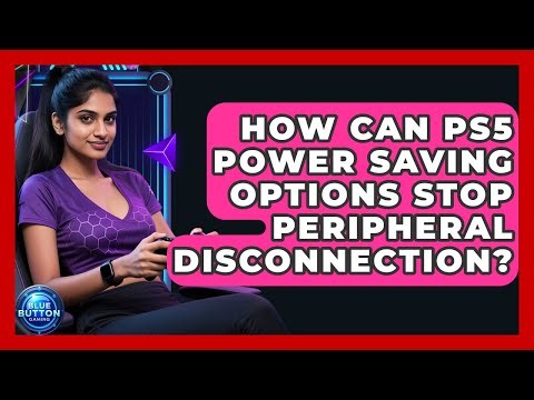 How Can PS5 Power Saving Options Stop Peripheral Disconnection? - Blue Button Gaming