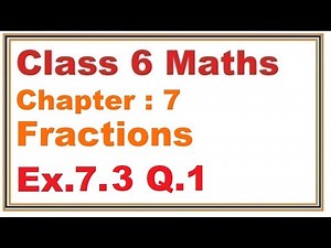 Ex.7.3, (Q.1) Chapter:7 Fractions | Ncert Maths Class 6 | Cbse