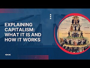 Explaining Capitalism: What Capitalism Is and How It Works