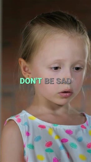 Don't Be Sad A Little Girl's Big Love Will Save You