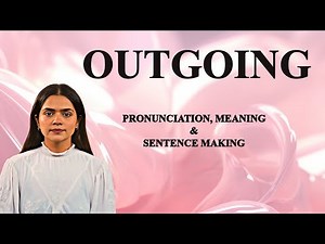 Outgoing - Meaning_&_Pronunciation_Word_World_Audio_Video_Dictionary