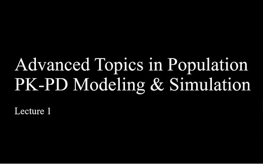 Lecture 1 - Advanced Topics in Population PK-PD Modeling & Simulation