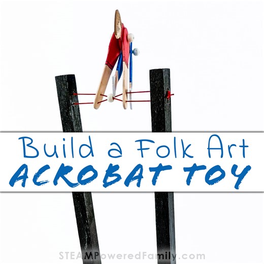 Dancing Acrobat - Folk Art Toy STEM Project