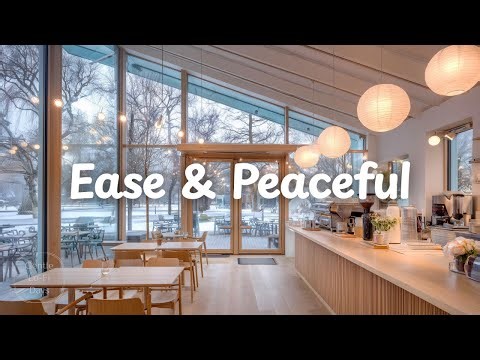 Ease & Peaceful ☕️✨[chill acoustic, lofi mix] Calm Music for Everyday Moments / study, work, relax