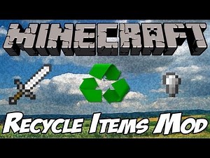 Minecraft Mods - Recycle Items Mod - Get Rid Of Yer Items The Green Way