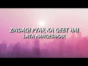 Zindagi Pyar Ka Geet Hai (Souten) Lyrics - Lata Mangeshkar