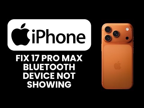 iPhone 17 Pro Max Bluetooth Device Not Showing 📱| Learn the Steps and Fix Connection Fast