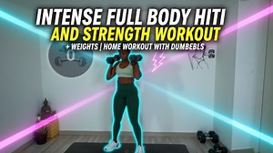 Ultimate Full Body HIIT & Dumbbell Strength Routine for Home