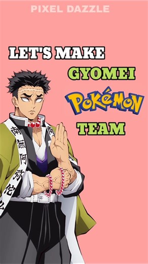 let's make gyomei pokemon team! | Anime