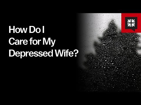 How Do I Care for My Depressed Wife?