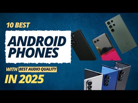 10 Best Android Phone with Best Audio Quality 2026