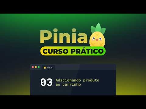 Pinia in Practice - Mini Shopping Cart #3 - Adding a product to the cart