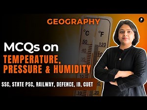 MCQs on Temperature, Pressure, Humidity for All Competitive Exams | Indian Geography