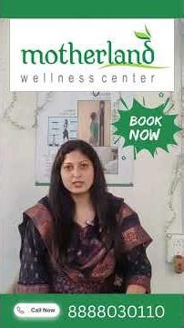 Motherland wellness center Testimonials 1 call 8888030110