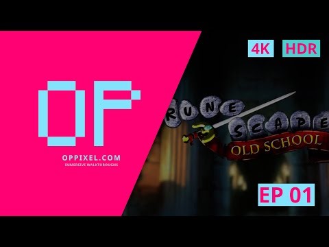 OldSchool RuneScape Playthrough: Episode 1 [4K HDR]