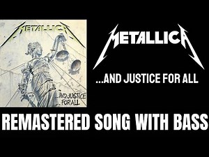 Metallica - ...And Justice for All (REMASTERED WITH ENHANCED BASS)
