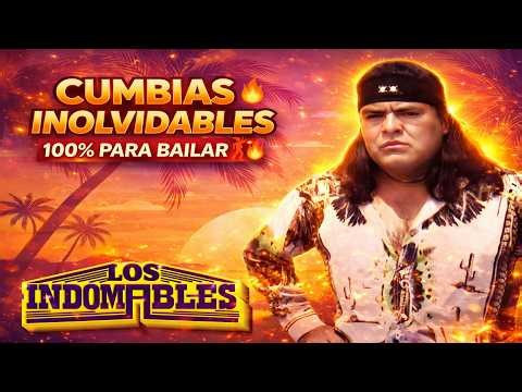 CUMBIAS INOLVIDABLES 🔥 100% PARA BAILAR LOS INDOMABLES MIX
