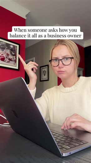 When someone asks how you balance it all as a business owner