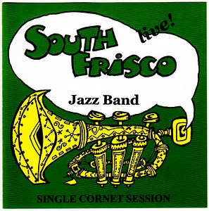 South Frisco Jazz Band - Live! Single Cornet Session