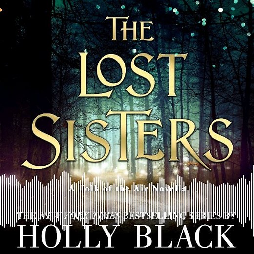 Holly Black on Instagram: "So excited to share that THE LOST SISTERS novella is going to be available in audiobook for the first time in the UK! Narrated by Caitlin Kelly, this novella is set between The Cruel Prince and The Wicked King and reveals some insights and secrets in Taryn’s relationship with Locke… available to pre-order now and out 5th October! Pre-order link: lnk.to/LostSisters"