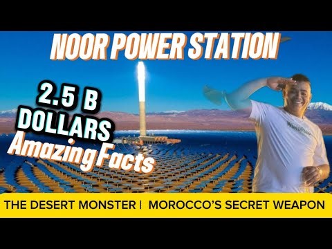 Morocco’s $2.5 Billion Solar Monster | amazing Facts Inside Noor Ouarzazate🇲🇦🇲🇦
