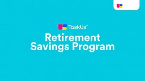 This year, we launched the TaskUs Retirement Savings Program! Regardless of your age, TaskUs helps ensure you have a financially secure retirement. Another #RidiculouslyRefreshing benefit from Us to You! | TaskUs